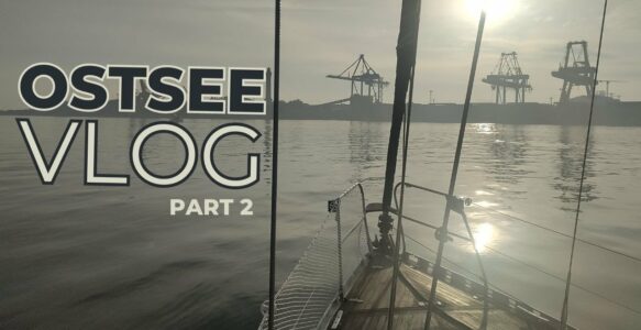 Folge 11 – Wir segeln nach Swinemünde, durch Sturm und Nebel